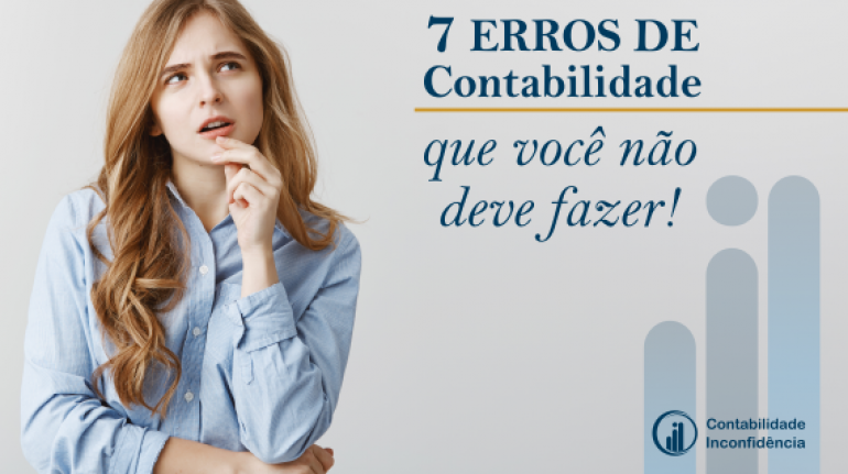 7 erros de contabilidade que a contabilidade inconfidência conserta para você